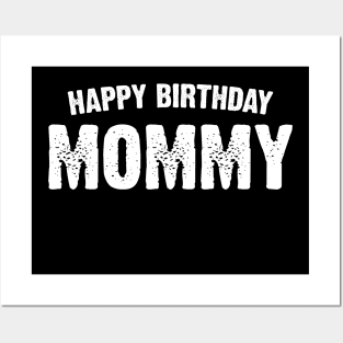 Happy birthday Mommy Posters and Art